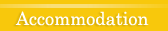 ACCOMODATION